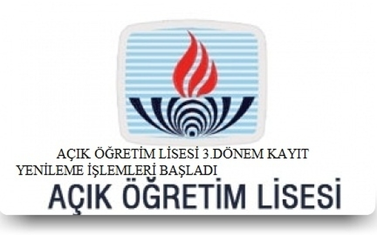 Açık Öğretim Lisesi 3.Dönem Kayıt Yenileme İşlemleri Başladı
