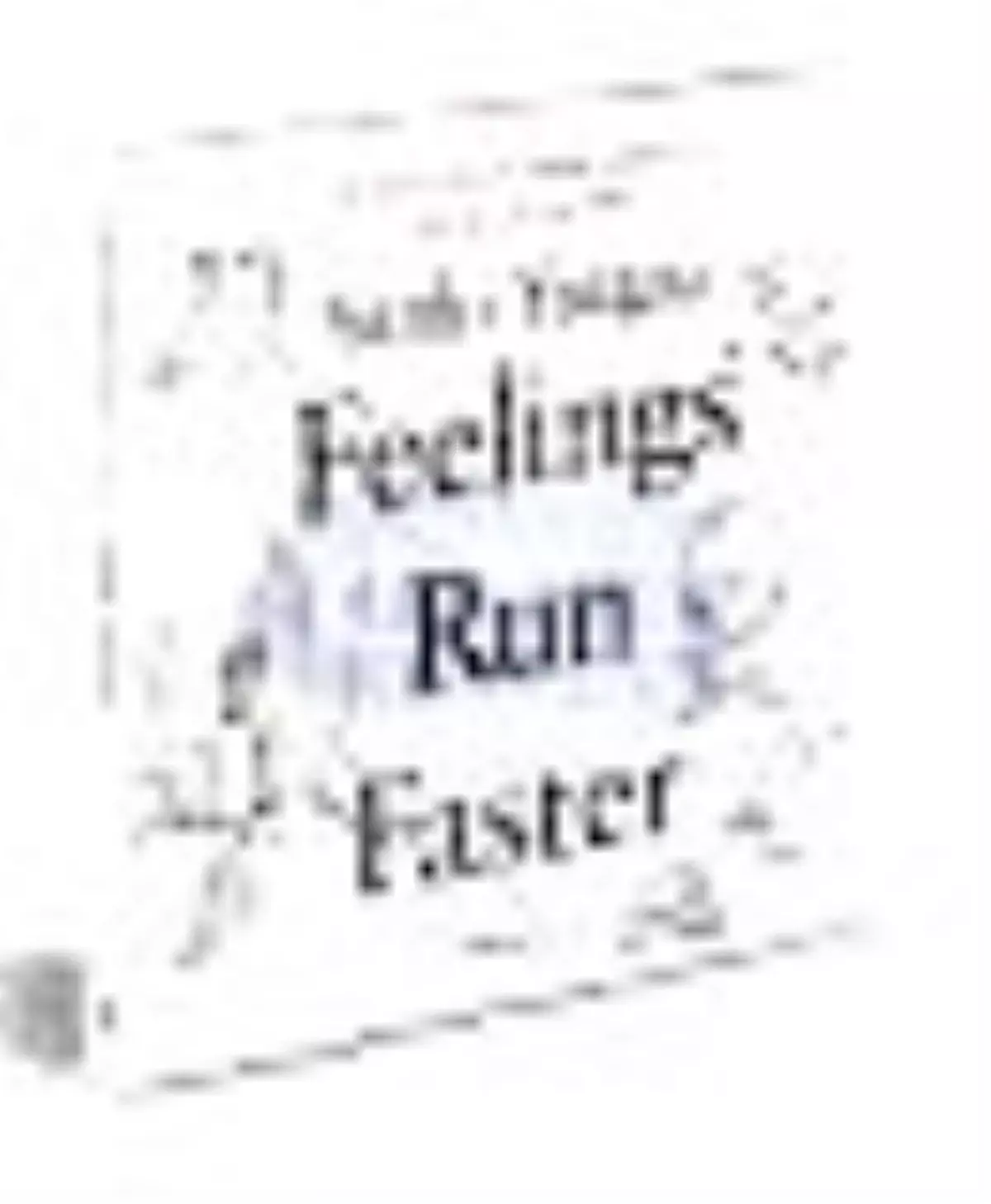 Feelings Run Faster Kitabı