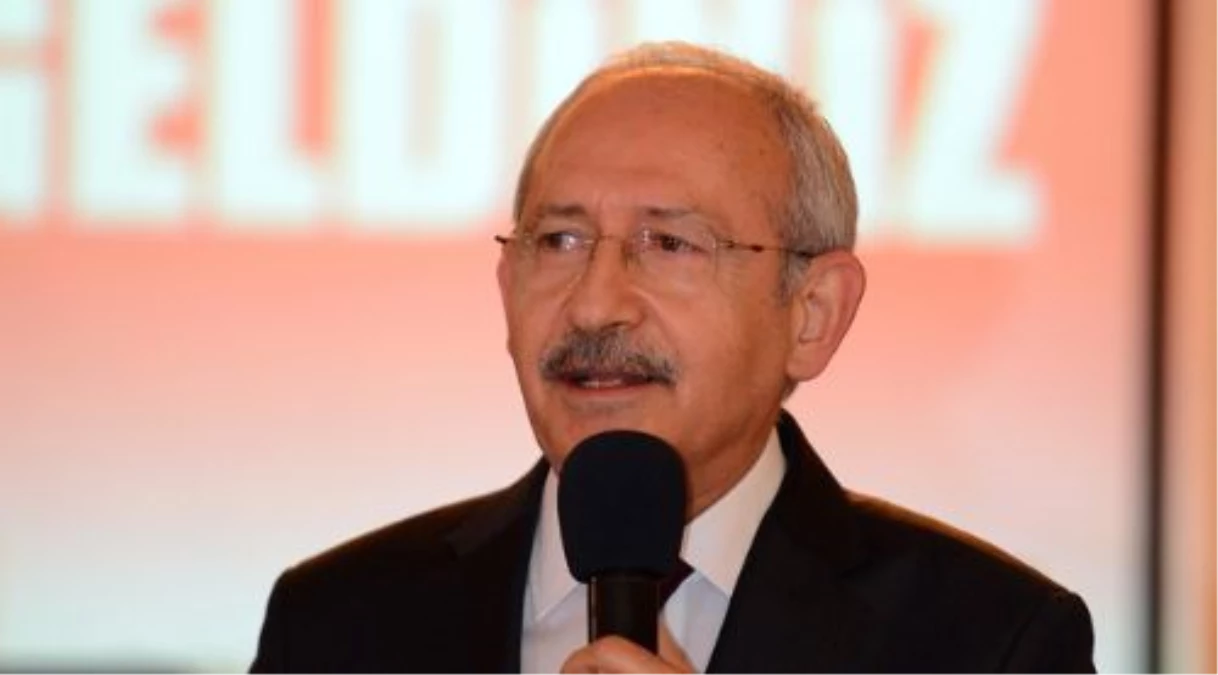 CHP Genel Başkanı Kılıçdaroğlu Açıklaması