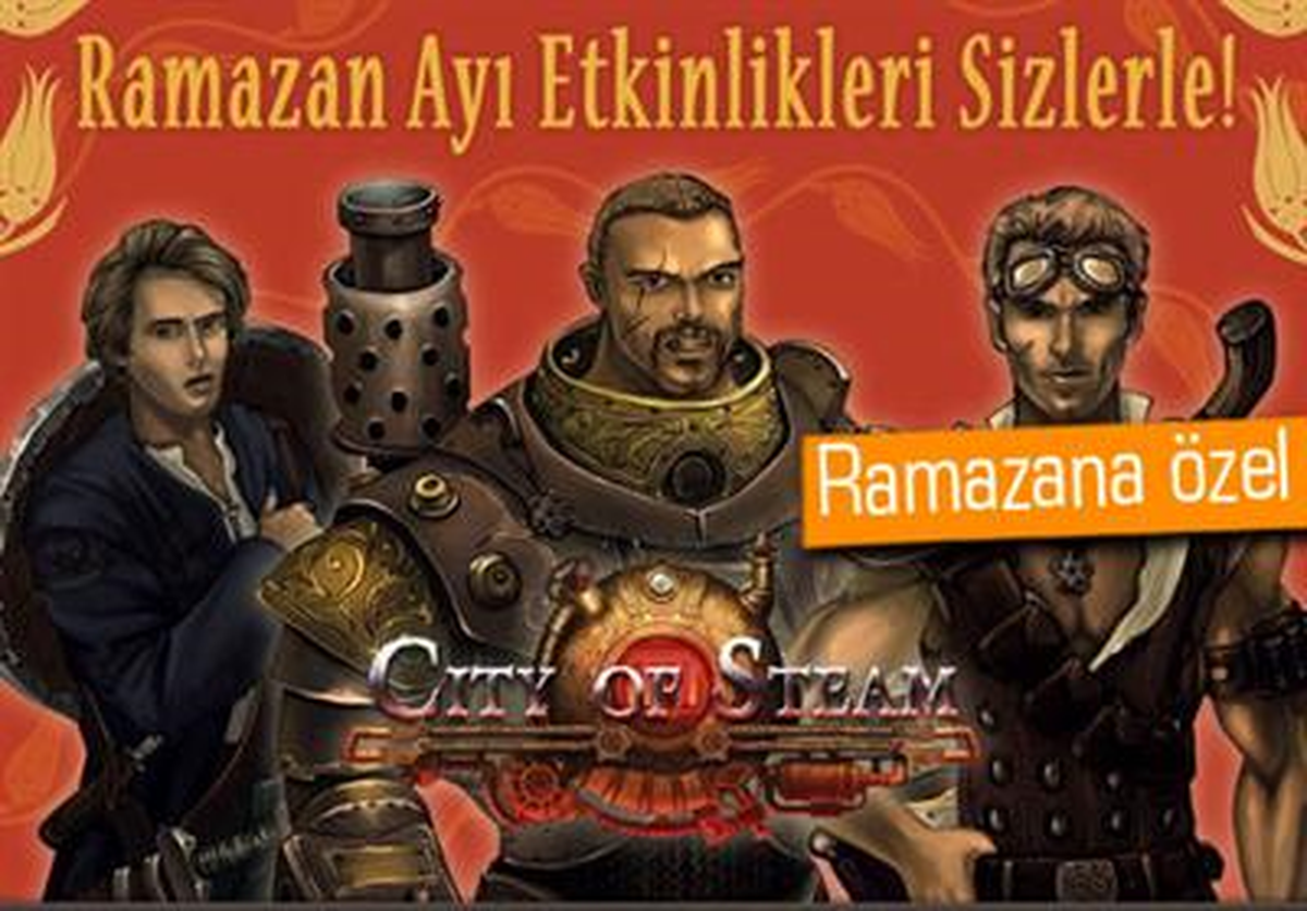 City Of Steam\'de Ramazan Coşkusu