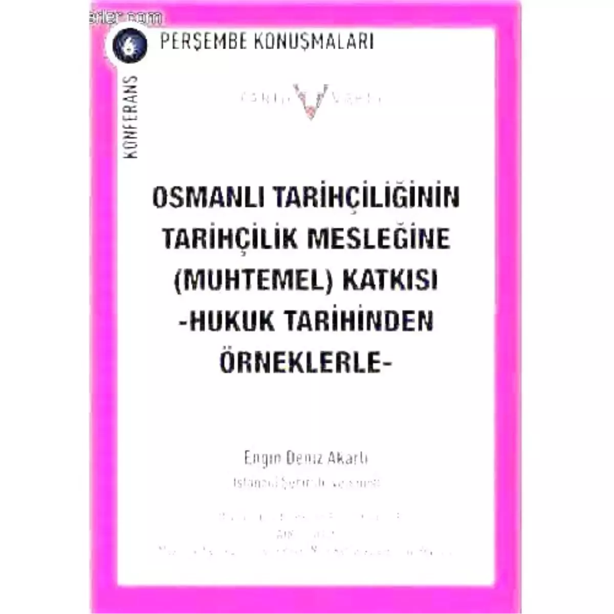 Osmanlı Tarihçiliğinin Tarihçilik Mesleğine (Muhtemel) Katkısı