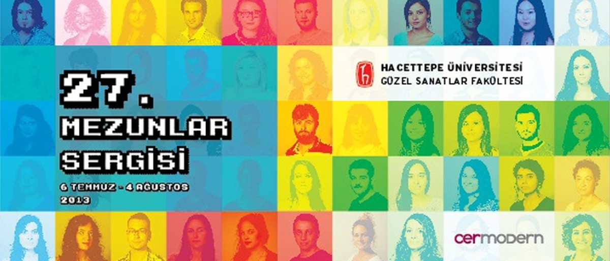 Hacettepe Üniversitesi Güzel Sanatlar Fakültesi 27. Mezuniyet Sergisi