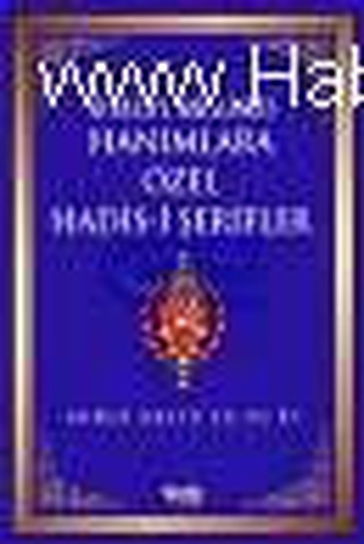 Hanımlara Özel Hadis-i Şerifler Kitabı