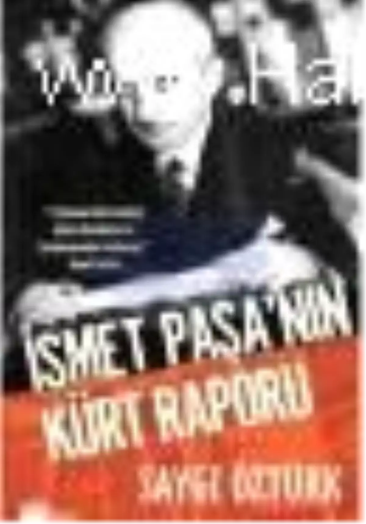 İsmet Paşa\'nın Kürt Raporu Kitabı