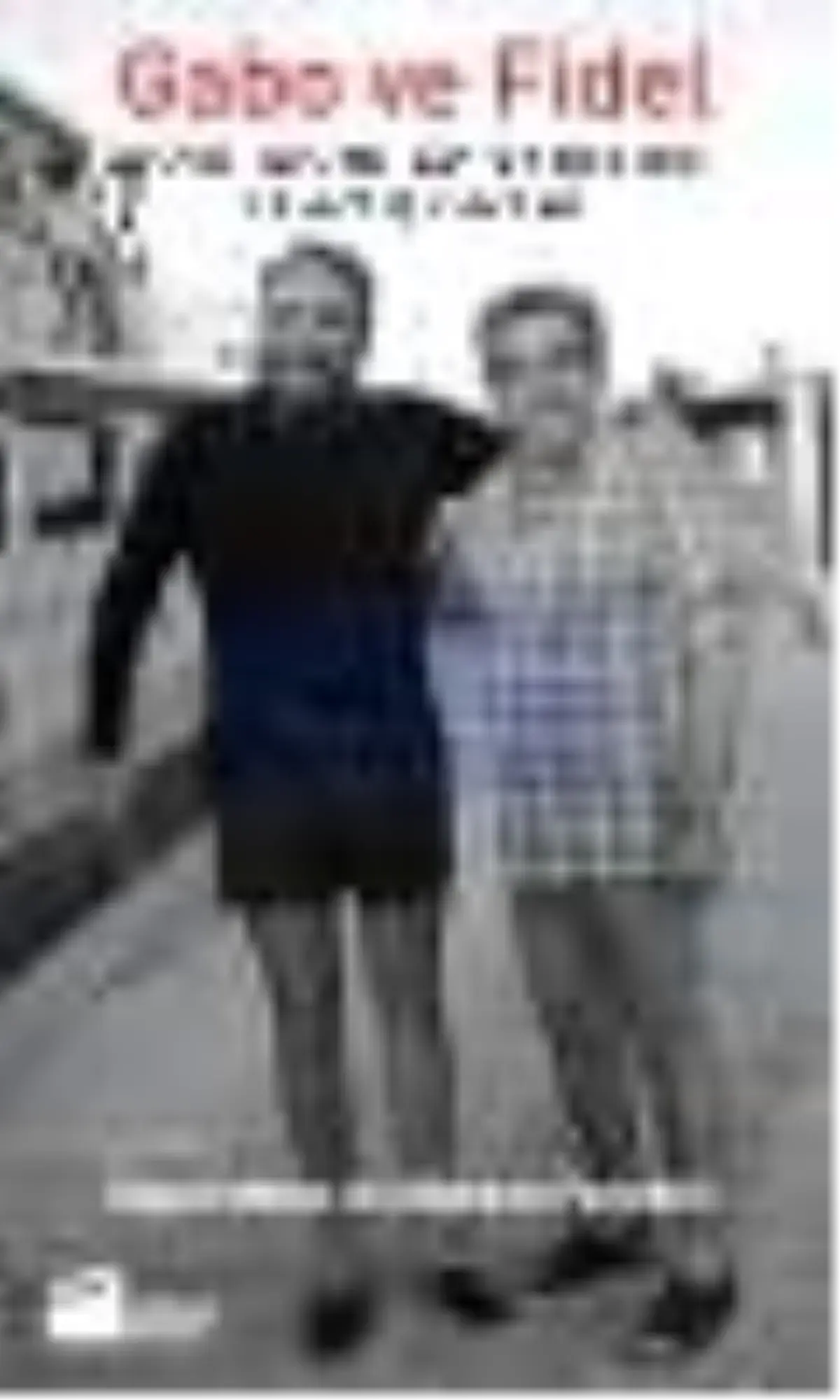Gabo ve Fidel Kitabı