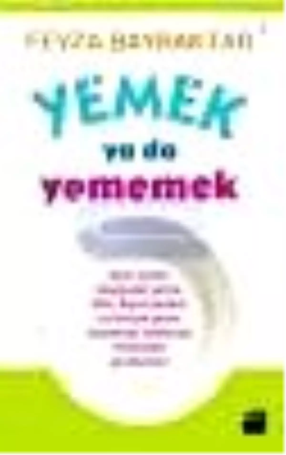 Yemek ya da Yememek Kitabı