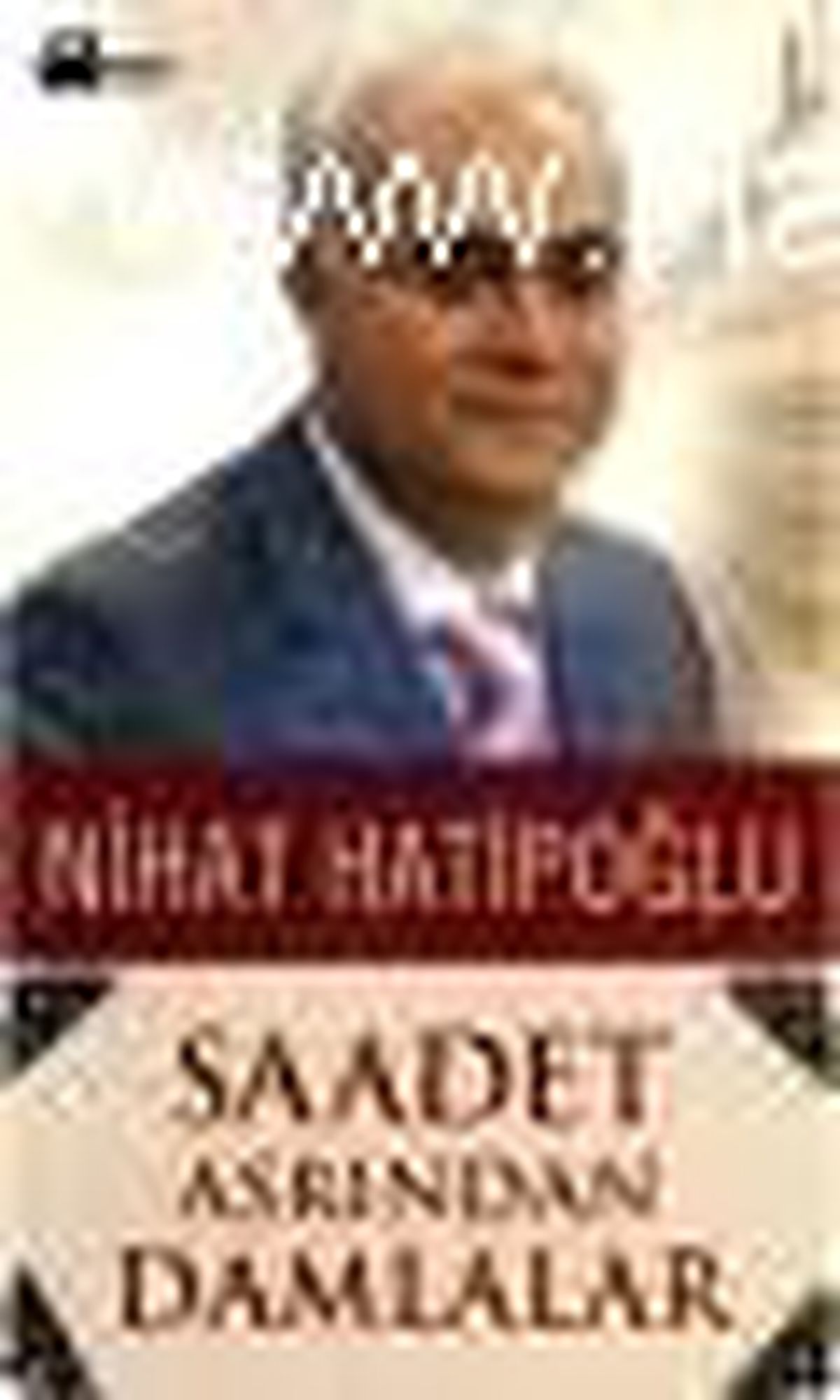 Saadet Asrından Damlalar Kitabı