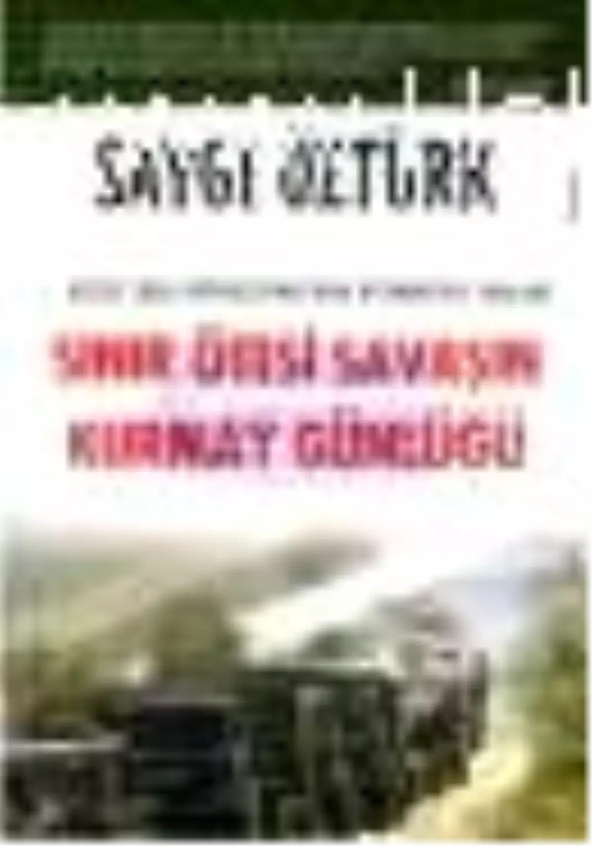 Sınır Ötesi Savaşın Kurmay Günlüğü Kitabı