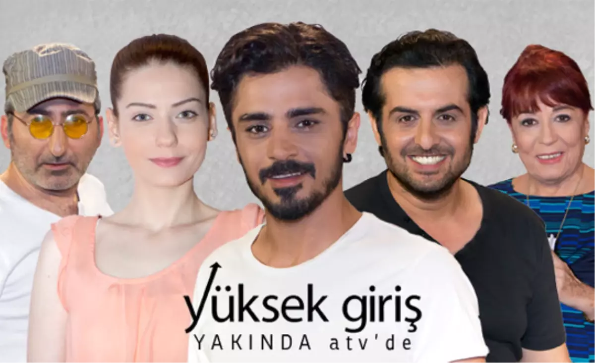 Yüksek Giriş Çok Yakında Atv\'de!