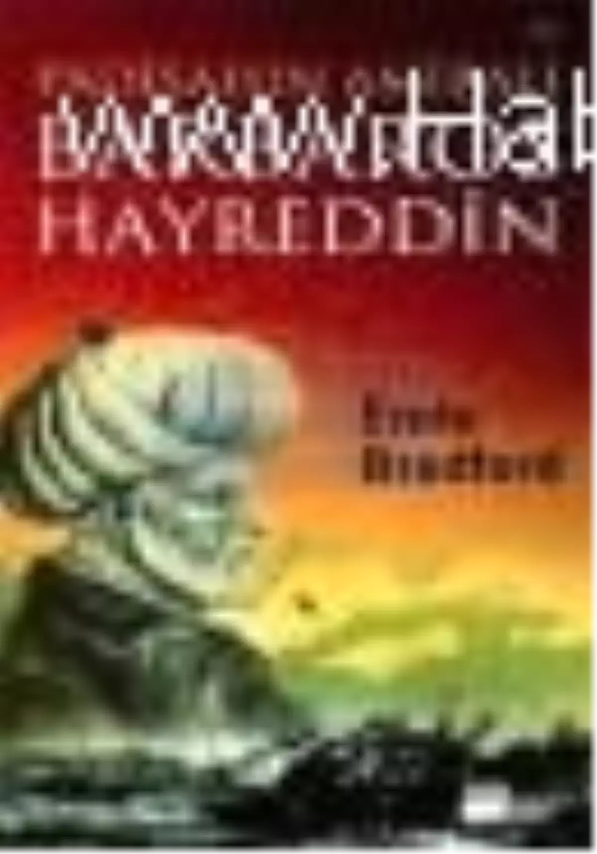 Padişahın Amirali Barbaros Hayreddin Kitabı