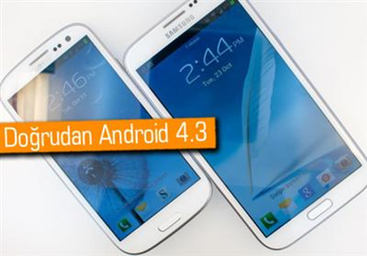S3 ve Note 2\'ye Direk Android 4.3 Güncellemesi Gelebilir