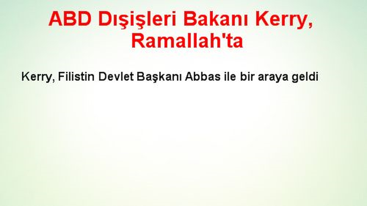 ABD Dışişleri Bakanı Kerry, Ramallah\'ta