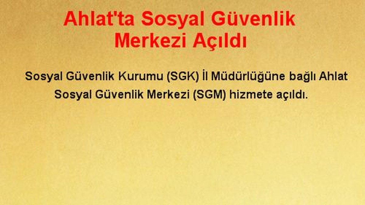 Ahlat\'ta Sosyal Güvenlik Merkezi Açıldı
