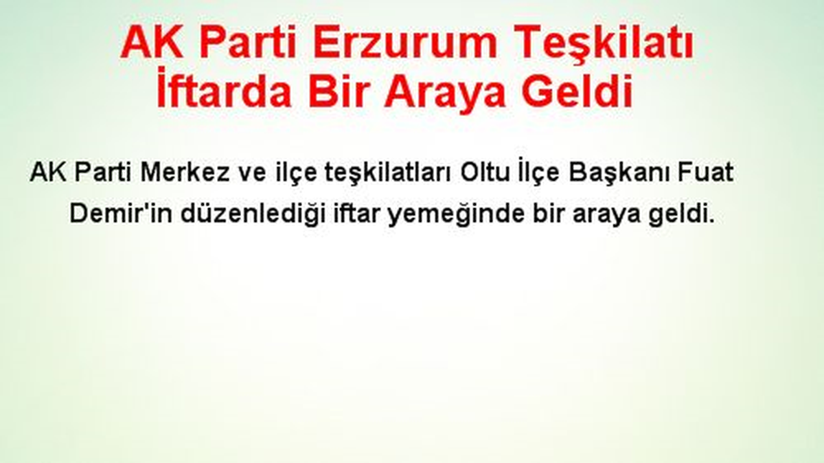 AK Parti Erzurum Teşkilatı İftarda Bir Araya Geldi
