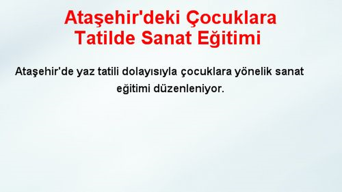 Ataşehir\'deki Çocuklara Tatilde Sanat Eğitimi