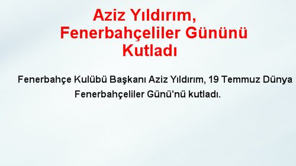 Aziz Yıldırım, Fenerbahçeliler Gününü Kutladı