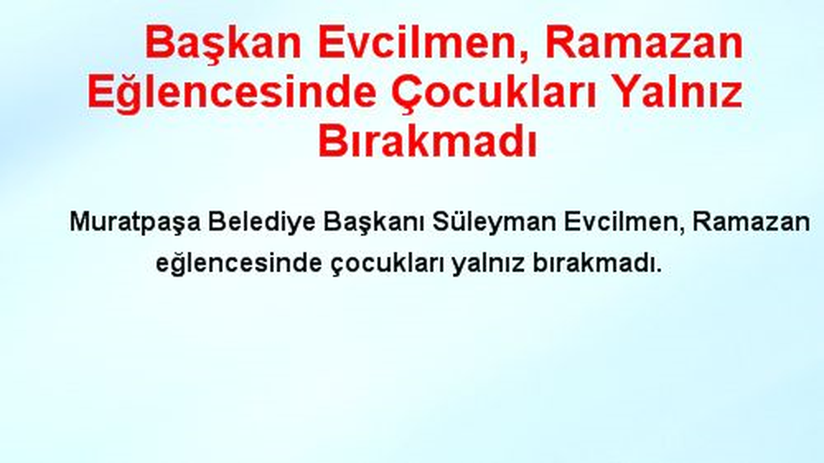 Başkan Evcilmen, Ramazan Eğlencesinde Çocukları Yalnız Bırakmadı