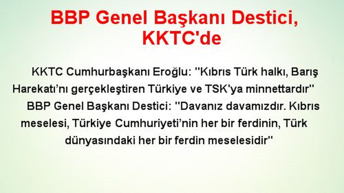 BBP Genel Başkanı Destici, KKTC\'de