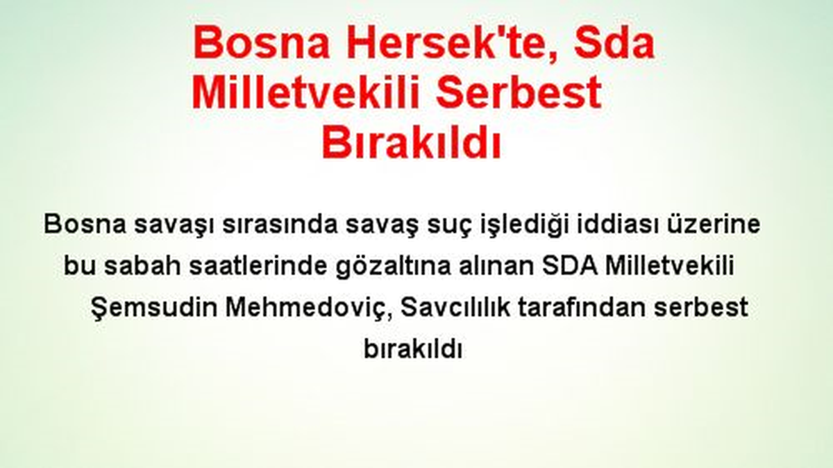 Bosna Hersek\'te, Sda Milletvekili Serbest Bırakıldı