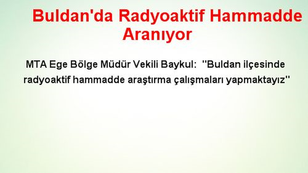 Buldan\'da Radyoaktif Hammadde Aranıyor