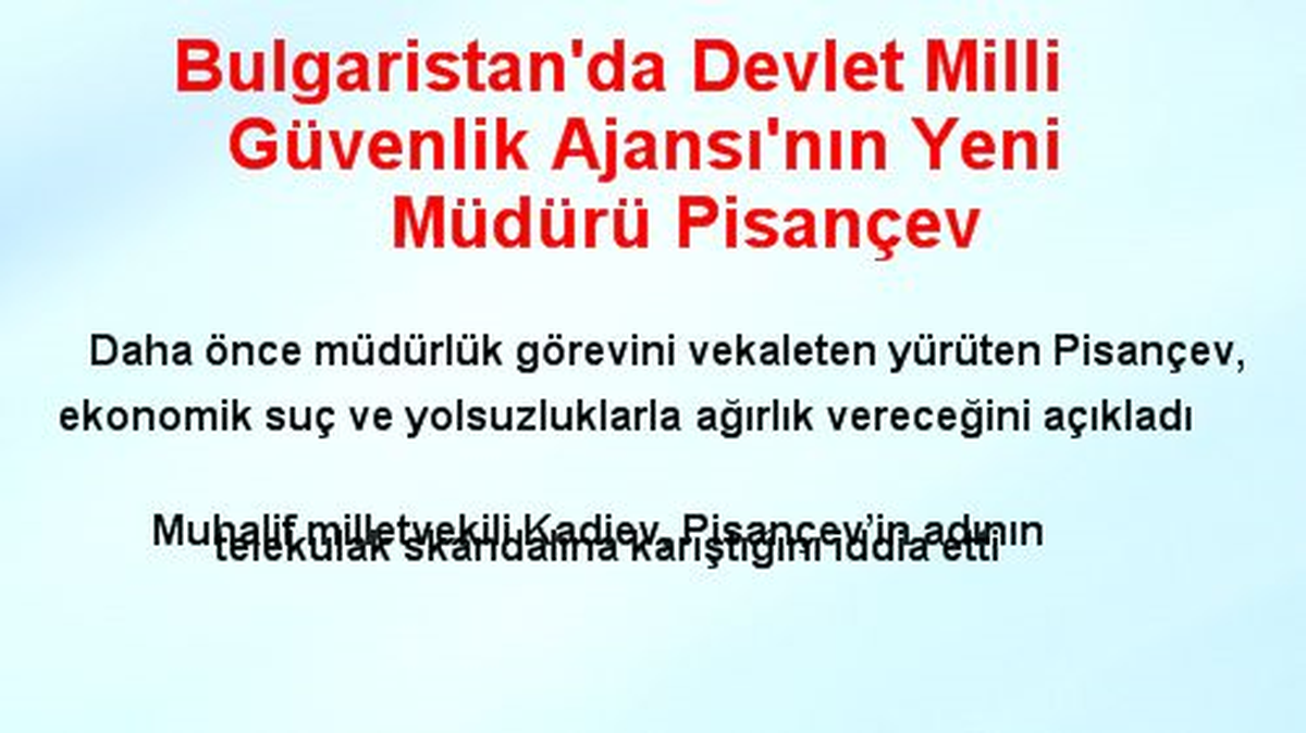 Bulgaristan\'da Devlet Milli Güvenlik Ajansı\'nın Yeni Müdürü Pisançev