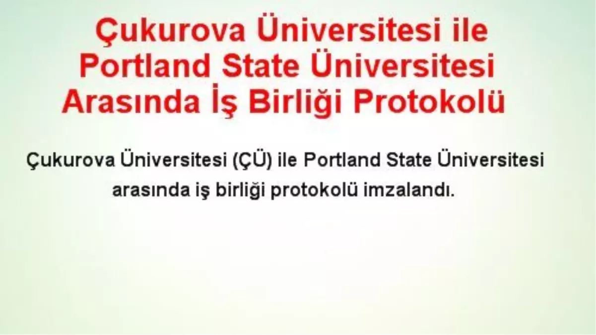 Çukurova Üniversitesi ile Portland State Üniversitesi Arasında İş Birliği Protokolü