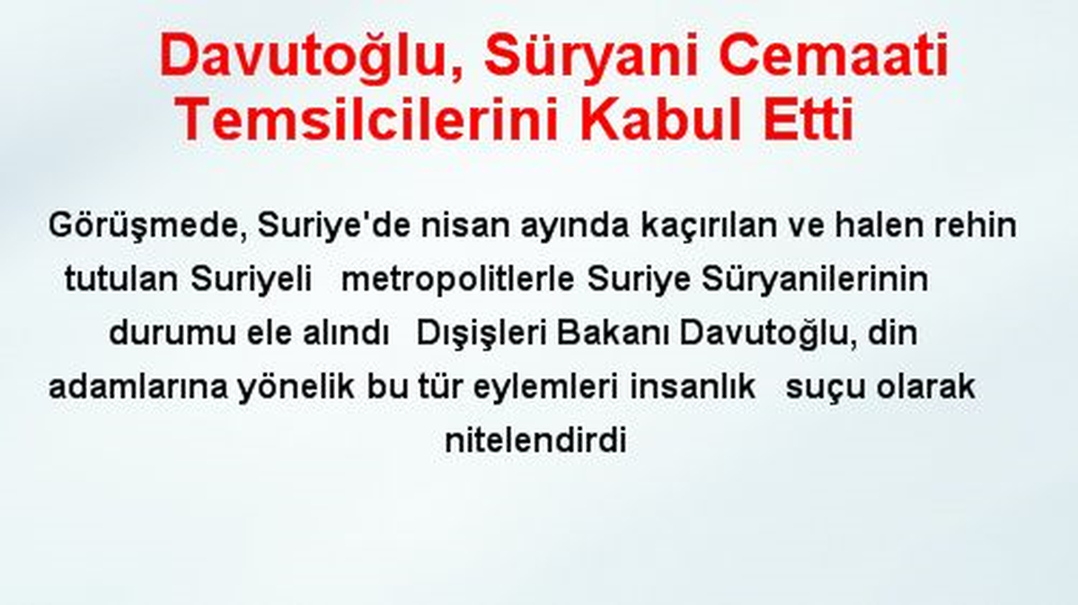 Davutoğlu, Süryani Cemaati Temsilcilerini Kabul Etti