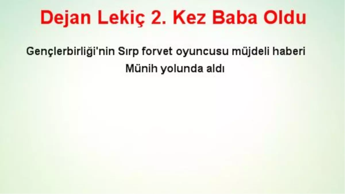 Dejan Lekiç 2. Kez Baba Oldu