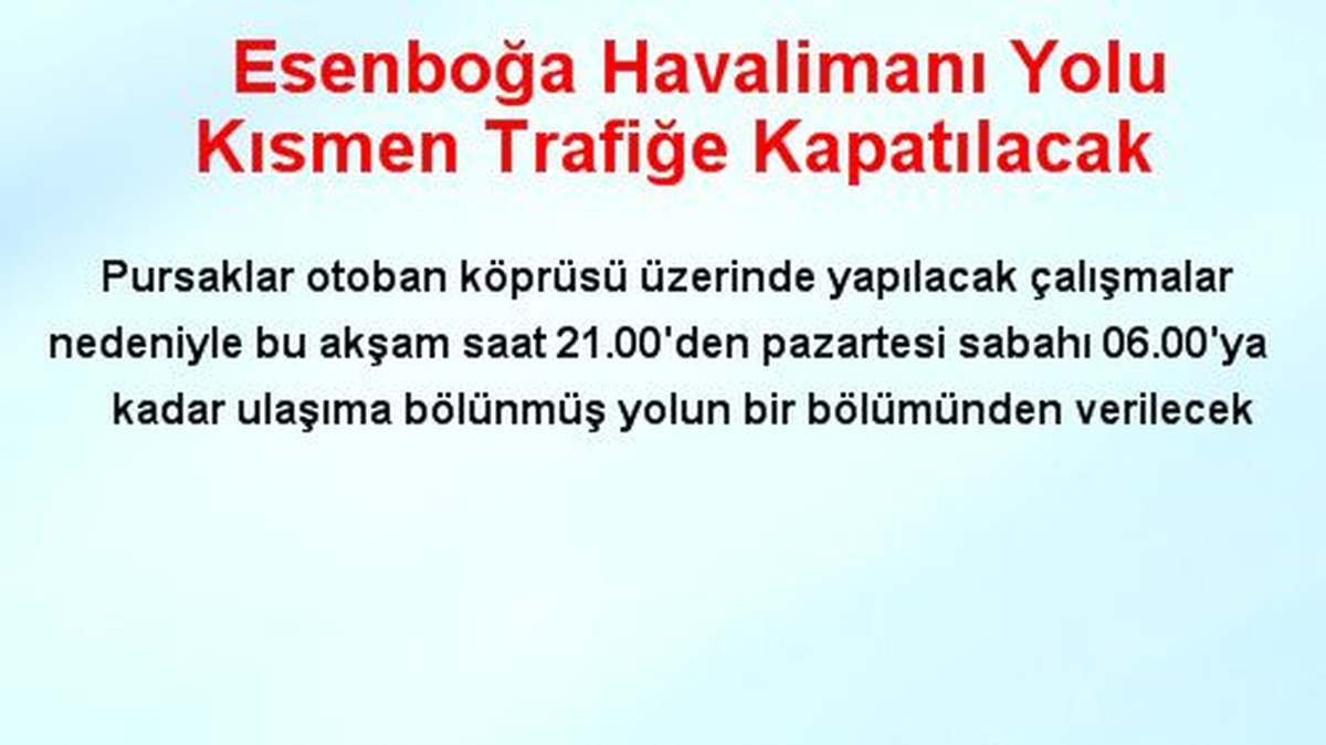 Esenboğa Havalimanı Yolu Kısmen Trafiğe Kapatılacak