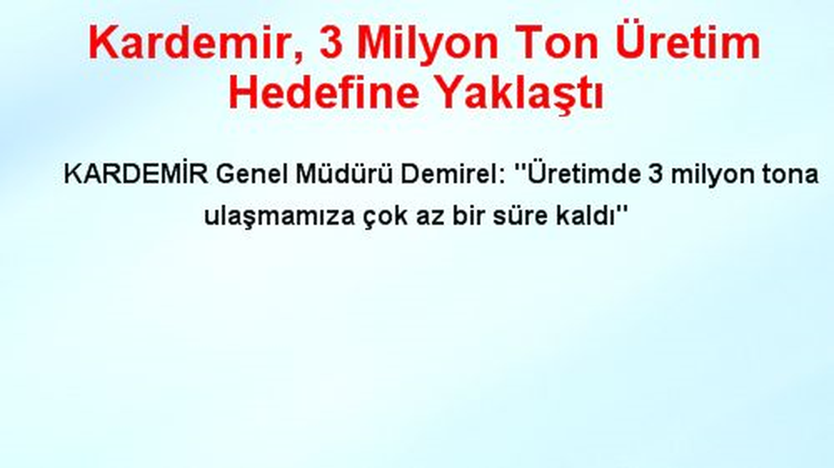 Kardemir, 3 Milyon Ton Üretim Hedefine Yaklaştı