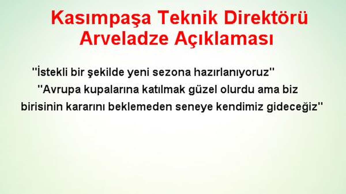 Kasımpaşa Teknik Direktörü Arveladze Açıklaması