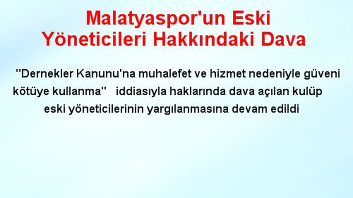 Malatyaspor\'un Eski Yöneticileri Hakkındaki Dava