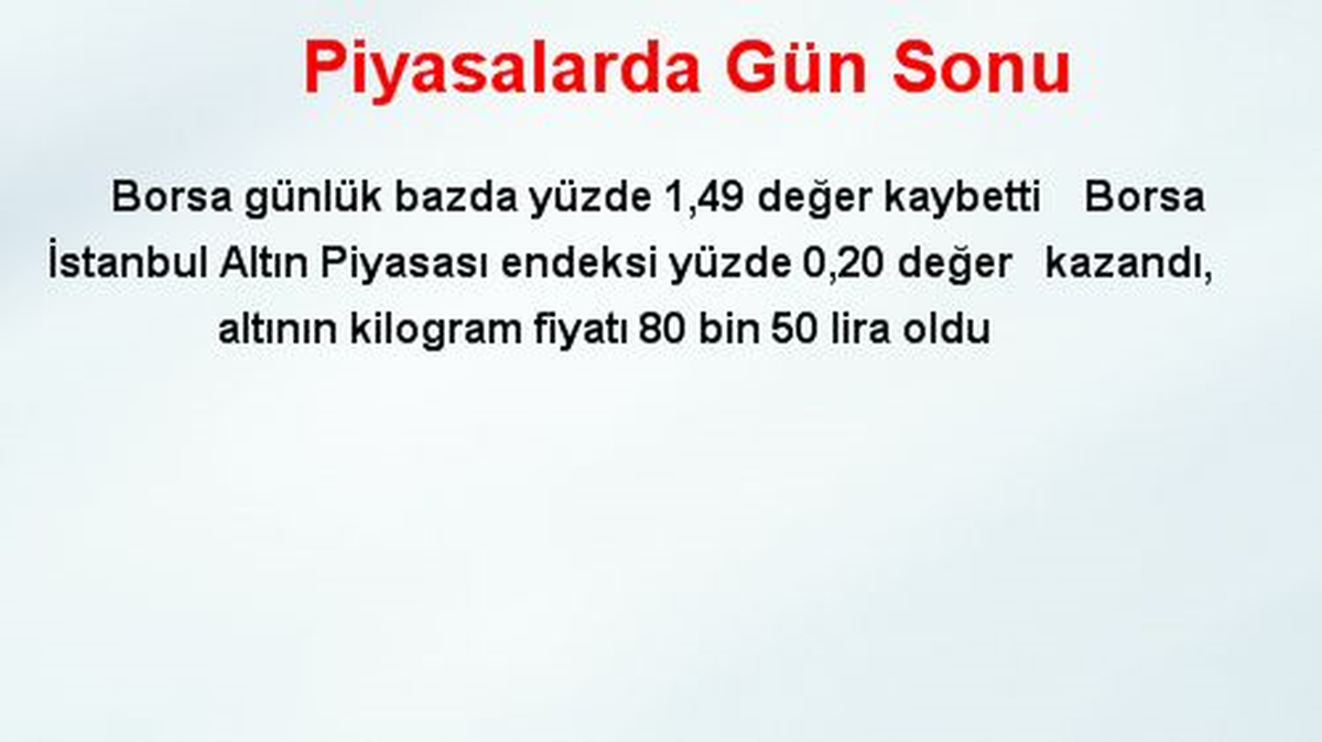 Piyasalarda Gün Sonu