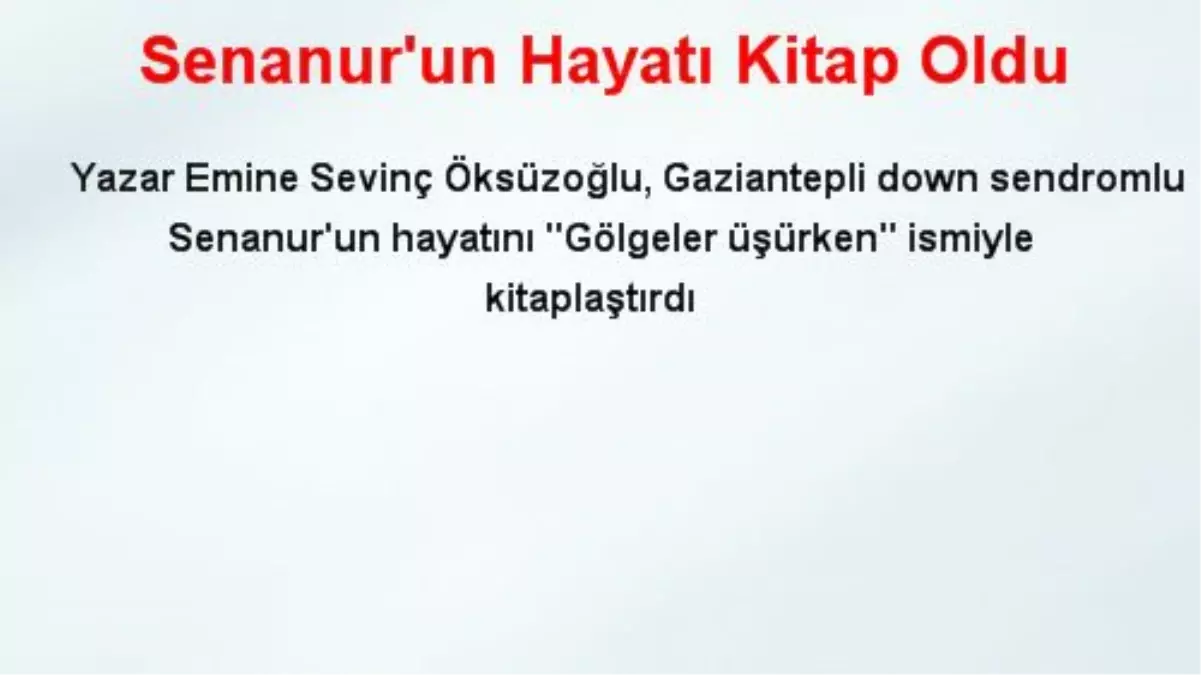 Senanur'un Hayatı Kitap Oldu