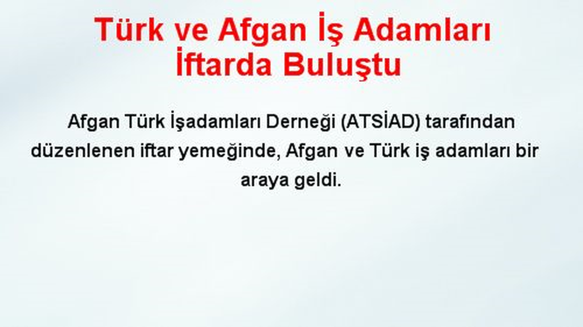 Türk ve Afgan İş Adamları İftarda Buluştu