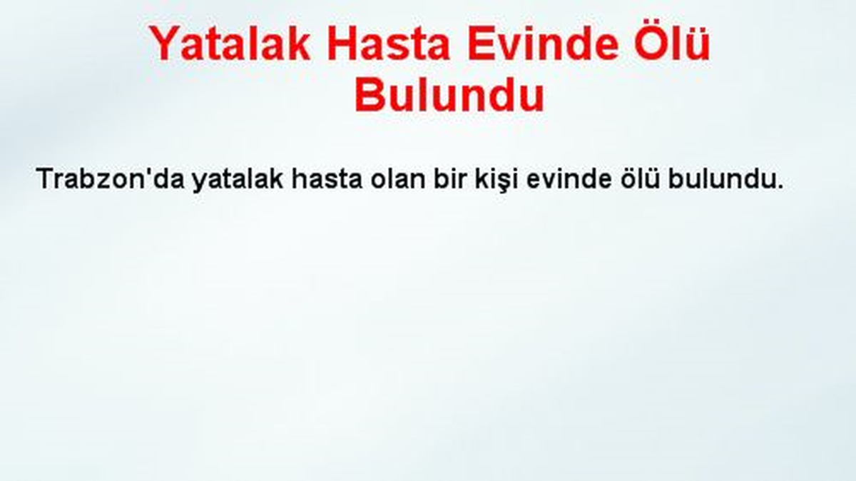 Yatalak Hasta Evinde Ölü Bulundu