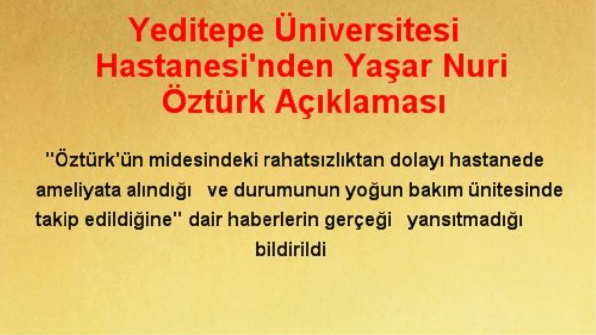"Yaşar Nuri Öztürk Hasta Değil"