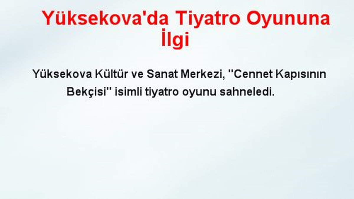 Yüksekova\'da Tiyatro Oyununa İlgi