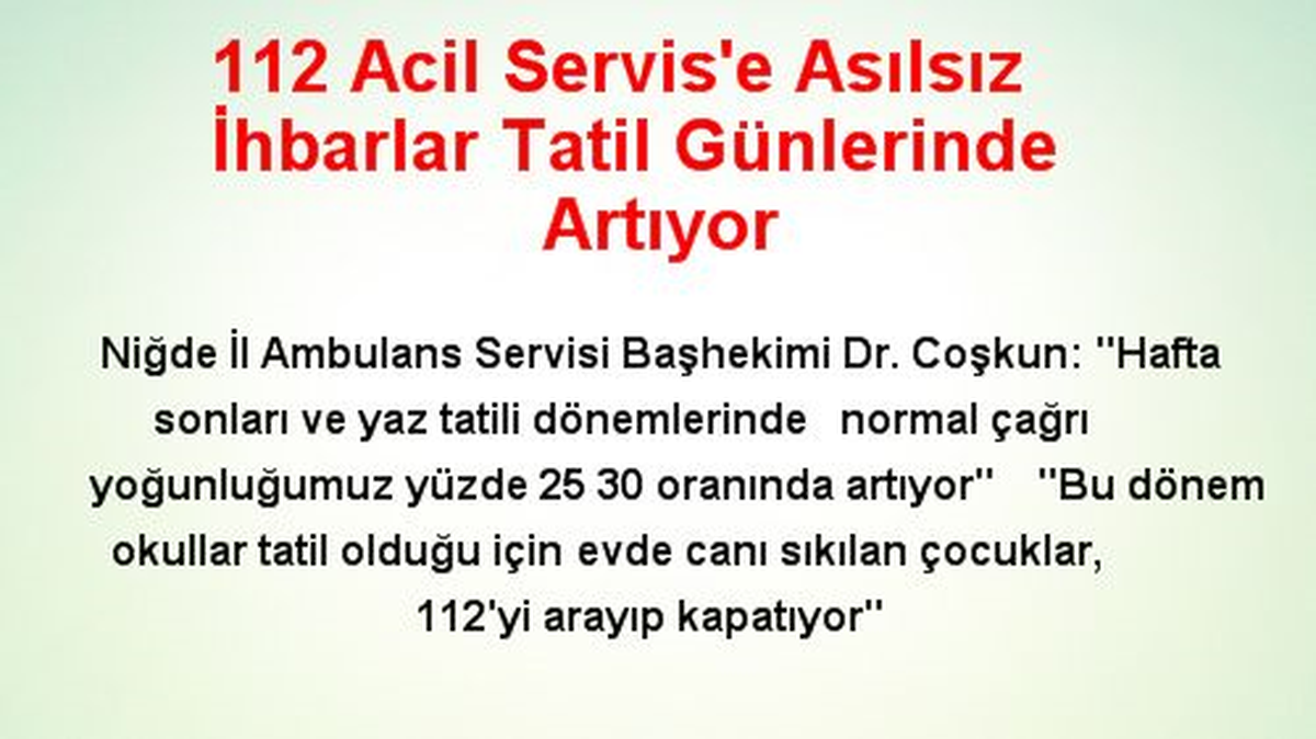 112 Acil Servis\'e Asılsız İhbarlar Tatil Günlerinde Artıyor