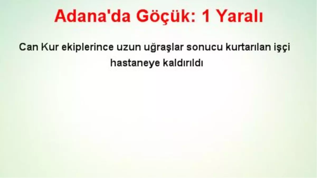 Adana\'da Göçük: 1 Yaralı