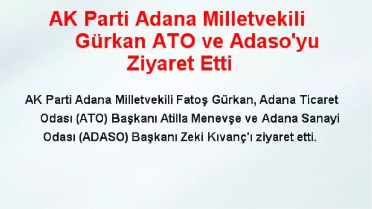 AK Parti Adana Milletvekili Gürkan ATO ve Adaso'yu Ziyaret Etti