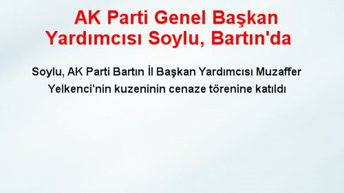 AK Parti Genel Başkan Yardımcısı Soylu, Bartın\'da