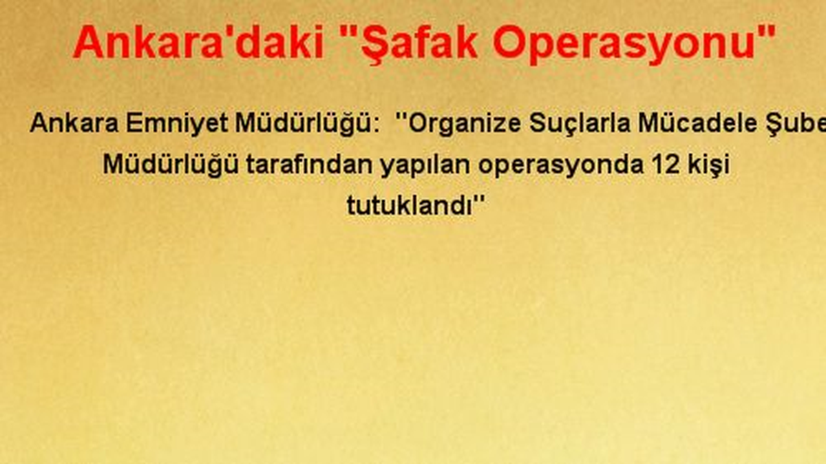 Ankara\'daki "Şafak Operasyonu"