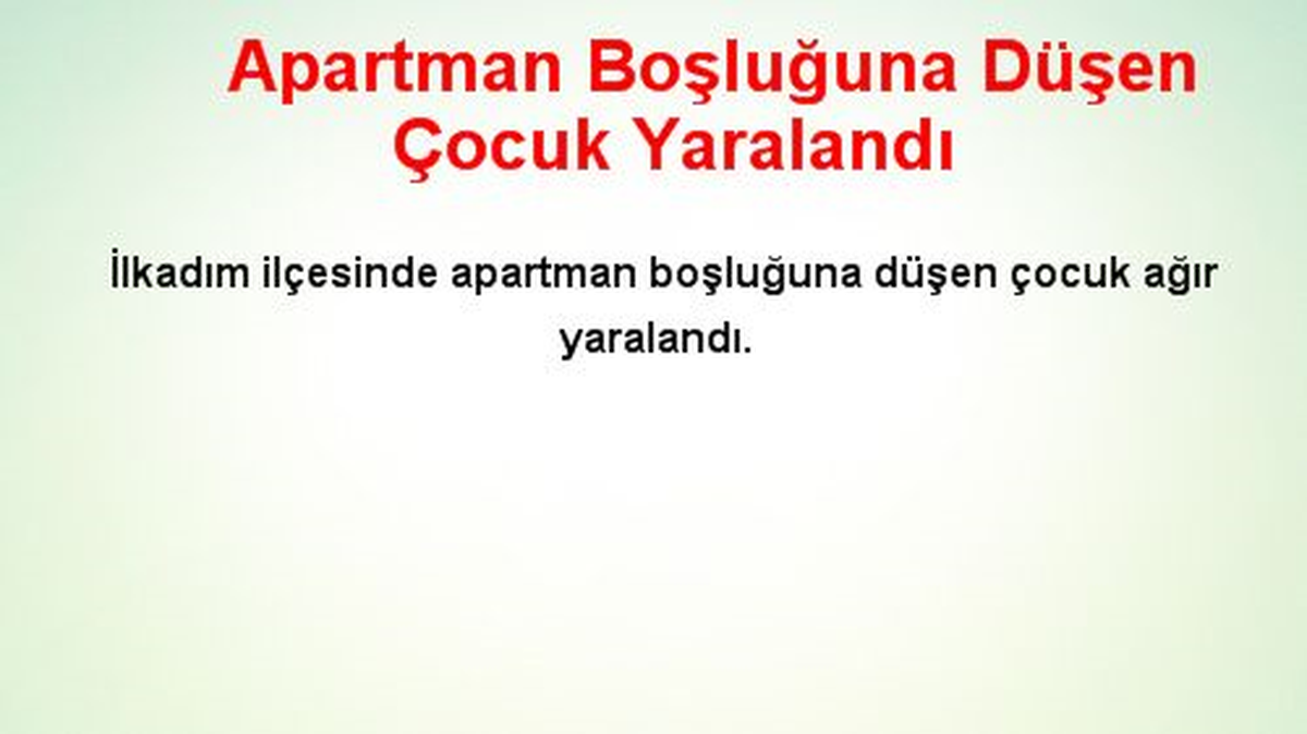 Apartman Boşluğuna Düşen Çocuk Yaralandı