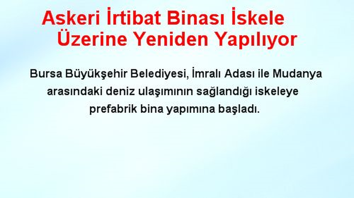 Askeri İrtibat Binası İskele Üzerine Yeniden Yapılıyor