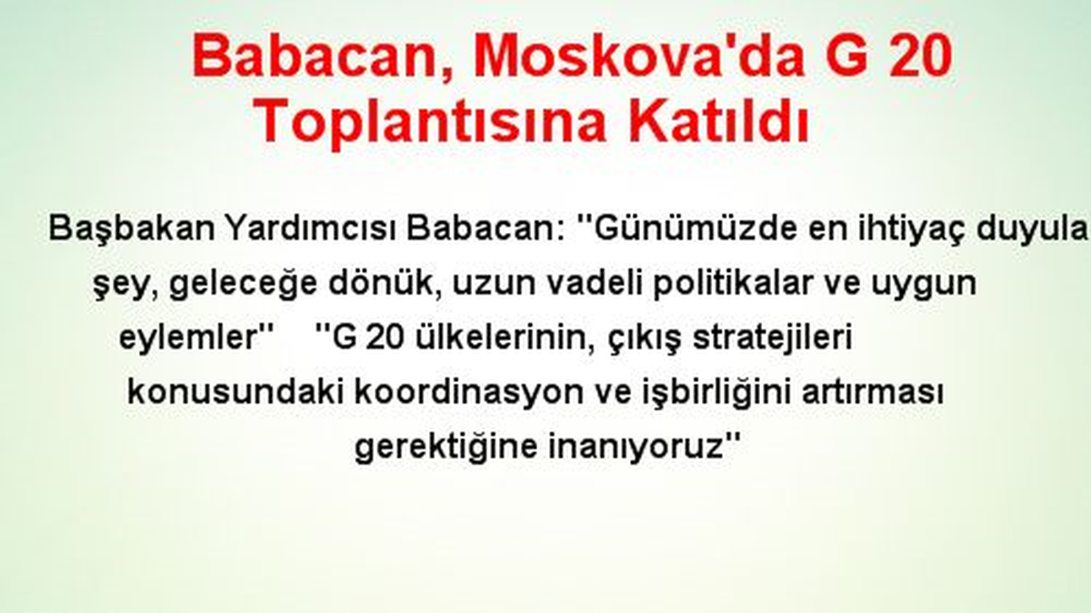 Babacan, Moskova\'da G 20 Toplantısına Katıldı