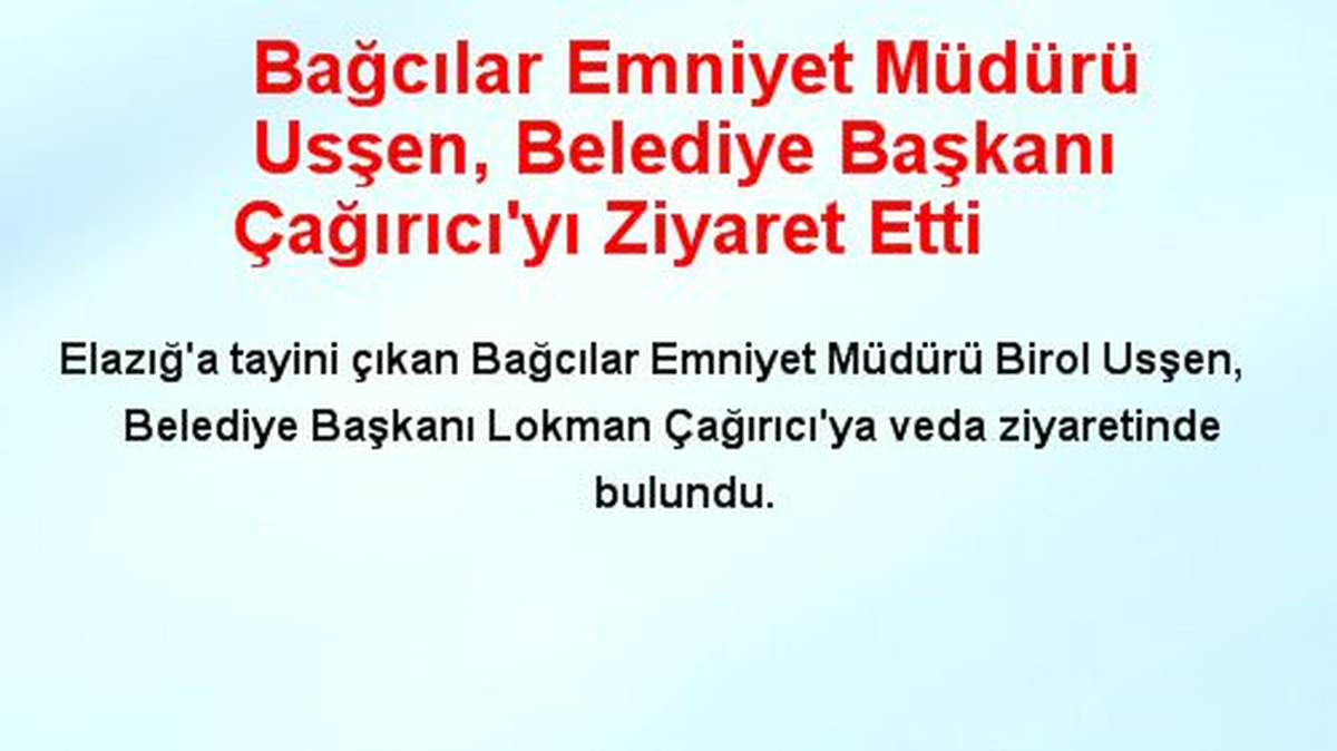 Bağcılar Emniyet Müdürü Usşen, Belediye Başkanı Çağırıcı\'yı Ziyaret Etti