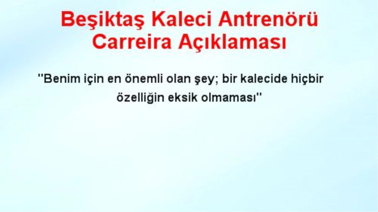 Beşiktaş Kaleci Antrenörü Carreira Açıklaması