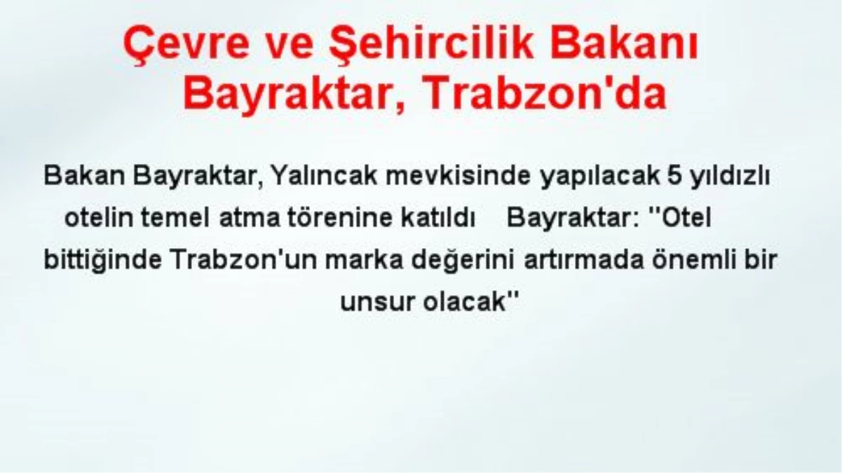 Çevre ve Şehircilik Bakanı Bayraktar, Trabzon\'da