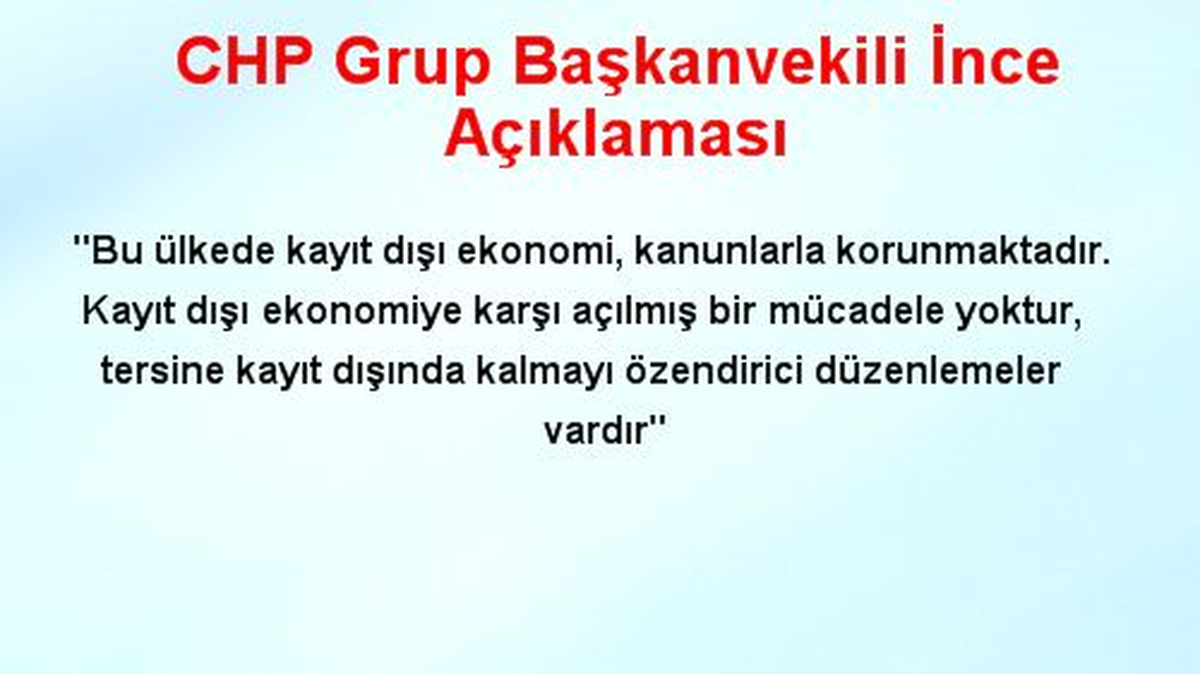 CHP Grup Başkanvekili İnce Açıklaması